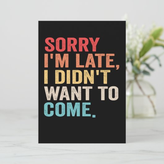 Sorry I'm Late I Didn't Want to Come introvert   Kaart (Staand voorkant)
