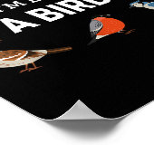 Sorry I'm Late I Saw A Bird Funny Birds Lover Anim Poster (Hoek)