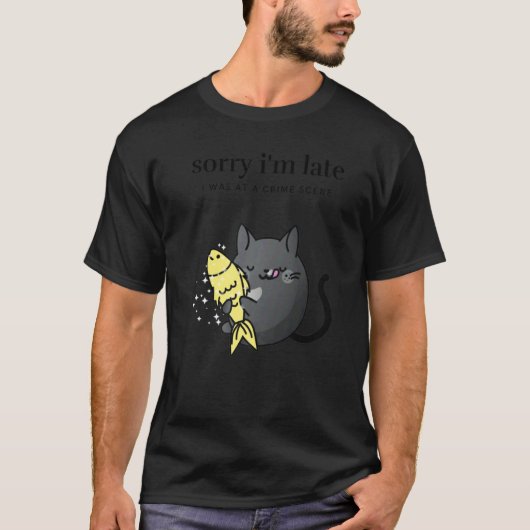 Sorry I'm Late. I was at a Crime Scene. Women's Fu T-shirt (Voorkant)