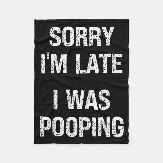 Sorry I'm Late I Was Ong Fleece Deken (Voorkant)