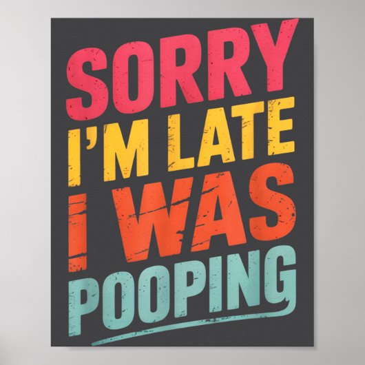 Sorry I'm Late I Was Ong Funny Joke Sarcastic Quot Poster (Voorkant)