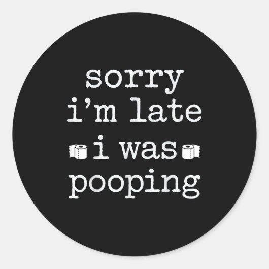 Sorry I'm Late I Was Ong Funny Saying  Ronde Sticker (Voorkant)