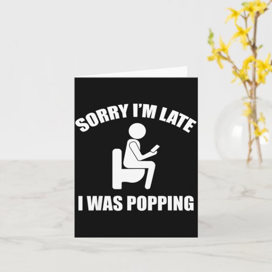 Sorry I'm Late I Was Ong Funny Sayings Kaart (Gele Bloem)