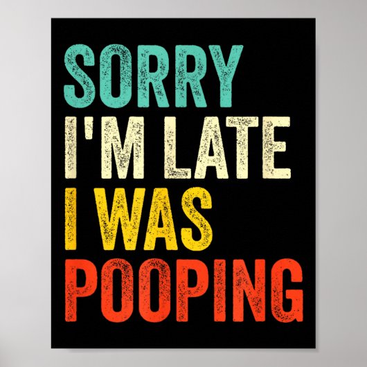 Sorry I'm Late I Was Ong Funny Toilet Joke Poster (Voorkant)