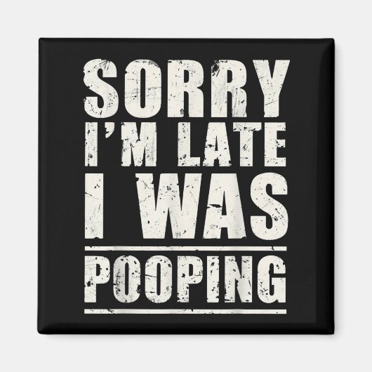 Sorry I'm Late I Was Ong  Magneet (Voorkant)