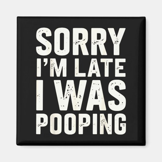 Sorry I'm Late I Was Ong  Magneet (Voorkant)