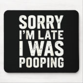 Sorry I'm Late I Was Ong  Muismat (Voorkant)