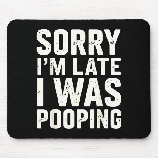 Sorry I'm Late I Was Ong  Muismat (Voorkant)