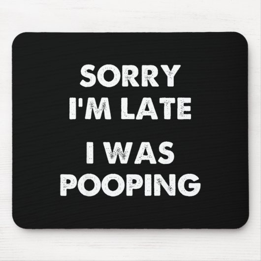 Sorry I'm Late I Was Ong  Muismat (Voorkant)