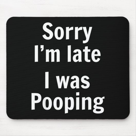 Sorry I'm Late I Was Ong  Muismat (Voorkant)