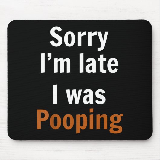 Sorry I'm Late I Was Ong  Muismat (Voorkant)