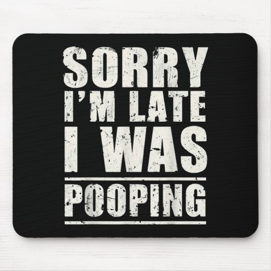 Sorry I'm Late I Was Ong  Muismat (Voorkant)