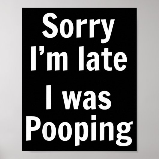 Sorry I'm Late I Was Ong  Poster (Voorkant)