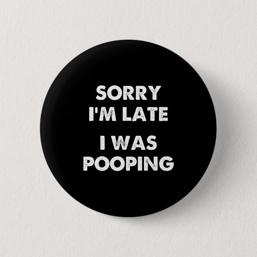 Sorry I'm Late I Was Ong  Ronde Button 5,7 Cm (Voorkant)
