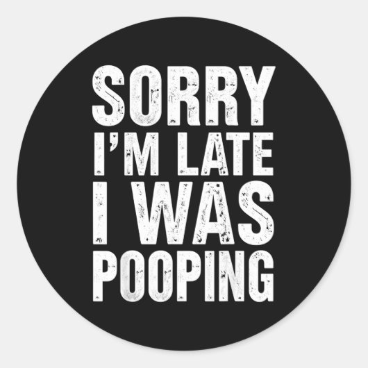 Sorry I'm Late I Was Ong  Ronde Sticker (Voorkant)