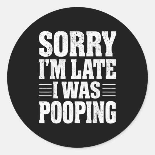 Sorry I'm Late I Was Ong  Ronde Sticker (Voorkant)