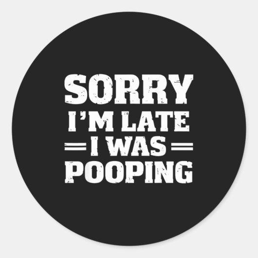 Sorry I'm Late I Was Ong  Ronde Sticker (Voorkant)