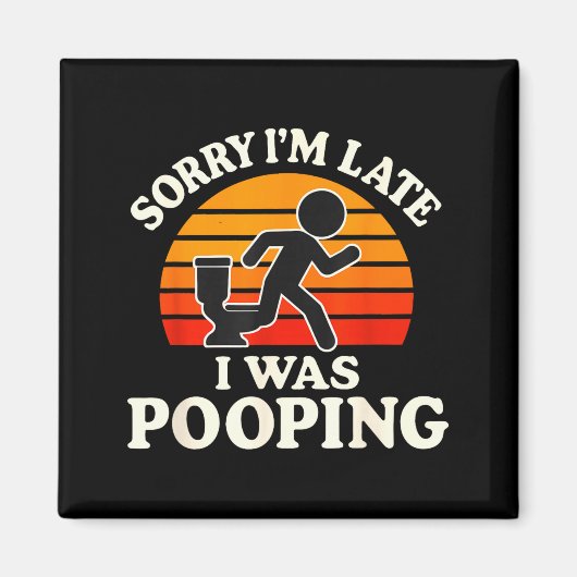 Sorry I'm Late I Was Ong Sarcasm Joke Meme  Magneet (Voorkant)