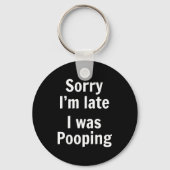 Sorry I'm Late I Was Ong  Sleutelhanger (Voorkant)