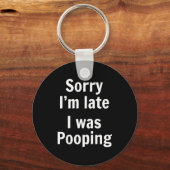 Sorry I'm Late I Was Ong  Sleutelhanger (Voorkant)