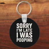 Sorry I'm Late I Was Ong  Sleutelhanger (Voorkant)
