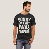 Sorry I'm Late I Was Ong  T-shirt (Voorkant volledig)