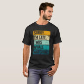 sorry im late i was whale watching Whale Watching  T-shirt (Voorkant volledig)