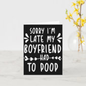 Sorry Im Late My Boyfriend Had To Op Funny Saying  Kaart (Gele Bloem)