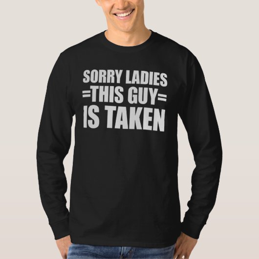 Sorry I'm Taken T-shirt (Voorkant)