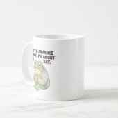 Sorry in Advance Frog Coffee Mug Koffiemok (Voorkant links)