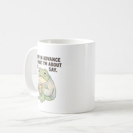 Sorry in Advance Frog Coffee Mug Koffiemok (Voorkant links)