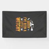 Sorry I've Been A Little Witchy Halloween Spandoek (Horizontaal)