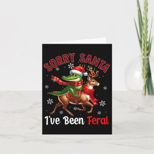 Sorry I've Been Feral Kerstmis Kerstman Alligator  Kaart (Voorkant)