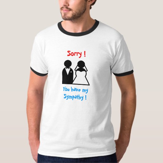 Sorry !, je hebt mijn sympathie t-shirt (Voorkant)