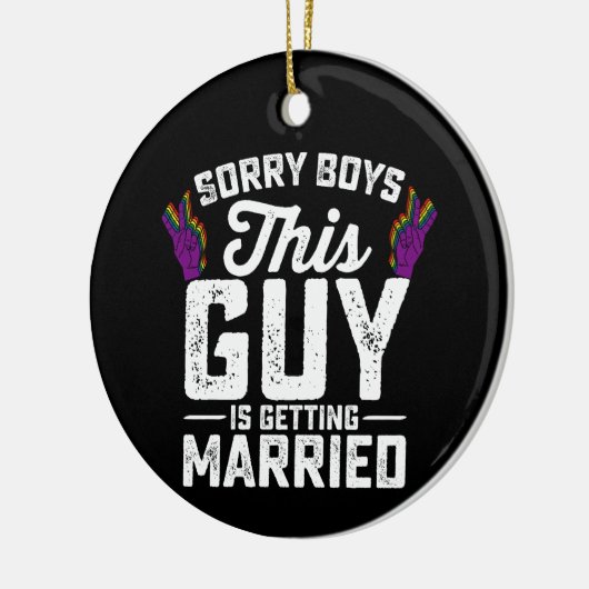 Sorry jongens, deze man gaat homo trouwen keramisch ornament (Links)