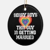 Sorry jongens, deze man gaat homo trouwen keramisch ornament (Links)