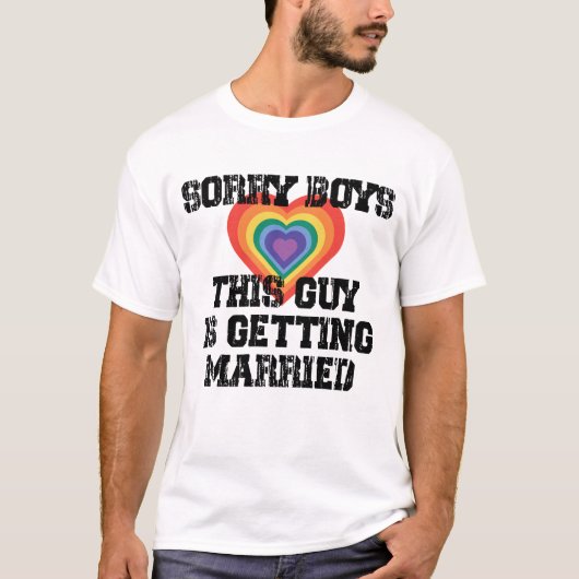 Sorry jongens, deze man gaat homo trouwen t-shirt (Voorkant)