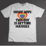 Sorry jongens, deze man gaat homo trouwen t-shirt<br><div class="desc">Sorry jongens,  deze man gaat homo trouwen</div>