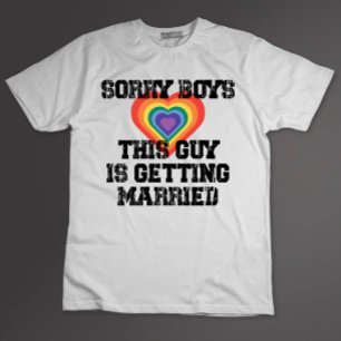 Sorry jongens, deze man gaat homo trouwen t-shirt