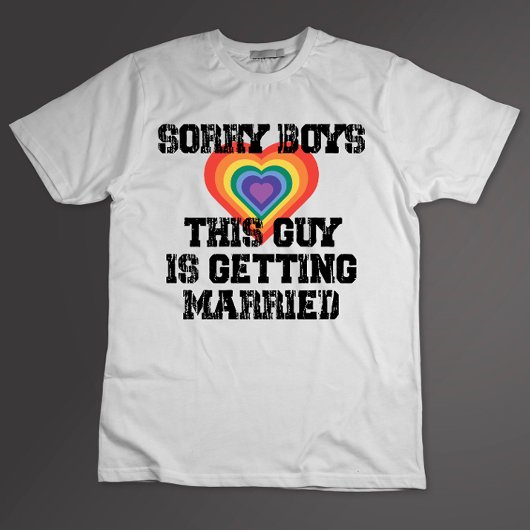 Sorry jongens, deze man gaat homo trouwen t-shirt