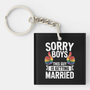 Sorry Jongens Deze Man Gaat Trouwen LGBTQ Pride Sleutelhanger