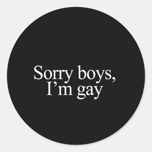 Sorry jongens I&apos; mijn gay Bumpersticker Ronde Sticker (Voorkant)