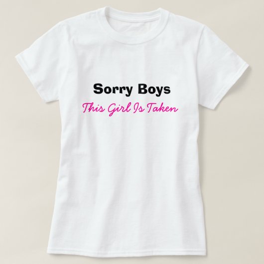 Sorry jongens Meisje neemt Funny Humor Dating T-shirt (Design voorkant)