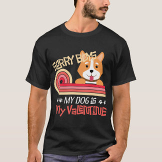 Sorry Jongens Mijn Hond Is Mijn Valentijn Grappig  T-shirt