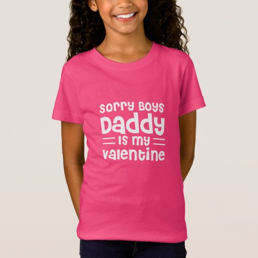 Sorry jongens papa is mijn Valentijn, kinder T-shirt (Voorkant)