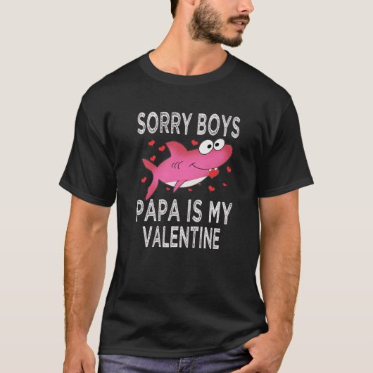 Sorry jongens Papa is mijn Valentijn Shark Valenti T-shirt (Voorkant)