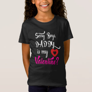 Sorry jongens papa is mijn Valentijn T-shirt