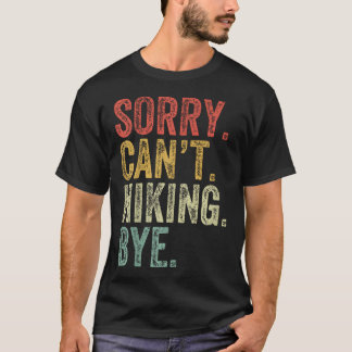 Sorry Kan39T Wandelen Grappig Ik Hou Van Wandelen  T-shirt