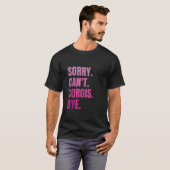 Sorry Kan Corgis Bye Retro Hond Huisdier Eigenaar T-shirt (Voorkant volledig)