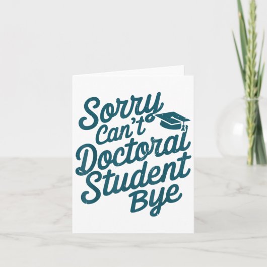 Sorry Kan Doctoral Student Totziens Phd Afstuderen Kaart (Voorkant)